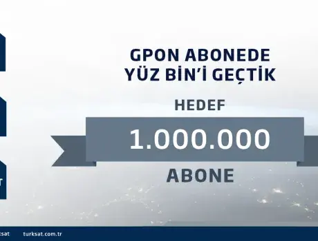 GPON Abone Sayısı 100 Bini Geçti, Hedef Bir Milyon